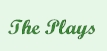 The Plays
